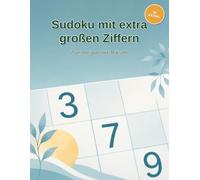 Sudoku mit extra großen Ziffern: Zum entspannten Rätseln · 50 Sudoku-Rätsel für Senioren · in extra großer Schrift