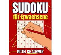 Sudoku Mittel bis Schwer Für Erwachsene: Sudoku Rätselbuch für Erwachsene mit Lösungen
