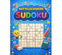 Sudoku Mittelschwer - Kniffliger Rätselspaß für Erwachsene: Knifflige Herausforderungen für Erwachsene & Jugendliche | Perfekt für unterwegs, Entspannung & Gehirntraining