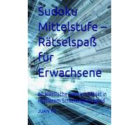 Sudoku Mittelstufe - Rätselspaß für Erwachsene: 80 klassische Sudoku-Rätsel in mittlerem Schwierigkeitsgrad