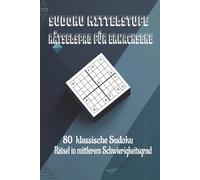 Sudoku Mittelstufe - Rätselspaß für Erwachsene: 80 klassische Sudoku-Rätsel in mittlerem Schwierigkeitsgrad