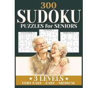 SUDOKU Mixed Levels Sudoku for Seniors: 300 Puzzles & Solutions| Very Easy, Easy and Medium 9x9 Grids with Instructions | The Perfect Gift for Puzzle ... 4 Puzzles per Page | Gifts for Men & Women