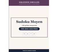 Sudoku Moyen: 120 grilles de niveau moyen en très gros caractères