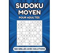 Sudoku Moyen pour Adultes: 420 Grilles de Niveau Moyen Grand Format et Solutions Incluses
