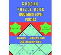 Sudoku Multi Level Puzzle Book: Sudoku Book for Adults with Solutions: Challenging Hard, Very Hard & Extremely Hard Logic Puzzles for Beginners, Seniors & Puzzle Lovers