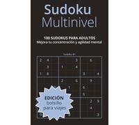 Sudoku Multinivel | Edición Bolsillo Viajes: 100 Sudokus para adultos y mayores | Juegos mentales y pasatiempos para mejorar concentración, agilidad ... para Adultos - Edición Bolsillo Para Viajes)