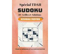 Sudoku niveau moyen pour Adultes Spécial TDAH: 50+ grilles relaxantes pour la concentration, la mémoire et le bien-être