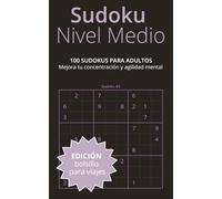 Sudoku Nivel Normal: Edición Bolsillo Viajes: 100 Sudokus para adultos y mayores | Juegos mentales y pasatiempos para mejorar concentración, agilidad ... para Adultos - Edición Bolsillo Para Viajes)