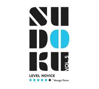 Sudoku Novice Vol. 5: Beginner Sudoku Puzzle Book with Simple Puzzles for Practicing Focus and Logic (Sudoku Novice - Gentle Challenge, Steady Progress)