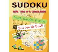 Sudoku: Now This is a Challenge, Hard Puzzles