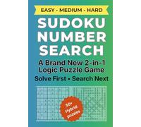 Sudoku Number Search: Solve the Sudoku First - Then Find the Hidden Numbers - A Brand-New Hybrid Sudoku Puzzle Experience - Progressive Brain Games ... Search: The Ultimate 2-in-1 Puzzle Series)