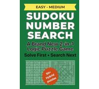 Sudoku Number Search: Solve the Sudoku First - Then Find the Hidden Numbers - A Brand-New Hybrid Sudoku Puzzle Experience - Progressive Brain Games ... Search: The Ultimate 2-in-1 Puzzle Series)