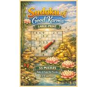 Sudoku of Good Karma: 55 Large-Print Puzzles to Relax Your Mind, Lift Your Spirit, and Invite Positivity Into Every Moment - Mindful Challenges for ... | Great gift for Adults, teens and Seniors!