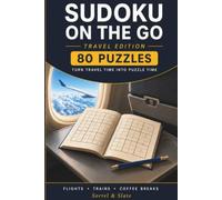 Sudoku on the Go: Travel Edition · 80 Puzzles for Flights, Trains & Coffee Breaks