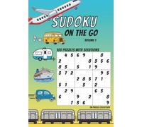 Sudoku on the Go: Volume 1: 100 Large Print Sudoku Puzzles with Solutions for Teens, Adults & Seniors | Travel-Size 6x9 Activity Book for Commutes, Airplanes, and Road Trips