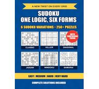 SUDOKU ONE LOGIC, SIX FORMS: Sudoku Variants for Adults | Classic, Killer, Diagonal, Jigsaw, Samurai, and Hyper | 8.5 x 11 Inches | 250+ Puzzles | Complete Solutions Included