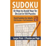 SUDOKU: Or How to Avoid Your To-Do List in 150 Puzzles: Hard Sudoku for Adults | 150 Puzzles + Full Solutions