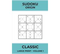 SUDOKU ORIGIN - Classic (Volume 1): Large print Sudoku for adults | 100 classic puzzles with solutions: Sudoku with large print for adults · 100 classic puzzles with solutions