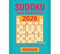 Sudoku Over 500 Puzzles Medium Level: Challenging Brain Games for Adults, Seniors, and Teens - Stimulating Logic Puzzles to Keep Your Mind Sharp with ... Sudoku Series - From Very Easy to Difficult)