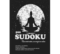 Sudoku para Adultos: 500 Desafíos Fáciles y Difíciles con Soluciones: 250 sudokus fáciles + 250 difíciles. Perfecto para adultos y personas mayores.