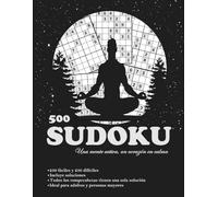 Sudoku para Adultos: 500 Desafíos Fáciles y Difíciles con Soluciones: 250 sudokus fáciles + 250 difíciles. Perfecto para adultos y personas mayores.