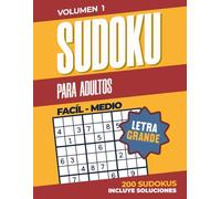 Sudoku para Adultos FÁCIL, MEDIO: 200 sudokus | Letra grande | nivel de dificultad: FÁCIL, MEDIO | incluye soluciones