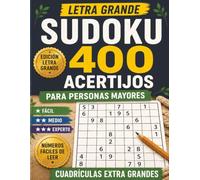Sudoku para Adultos Mayores Letra Grande: 400 Sudokus de Fácil a Difícil con Soluciones | Entrenamiento Mental y Ejercicios para la Memoria