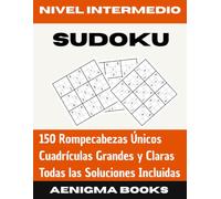 Sudoku para Adultos: Volumen 2: 150 Rompecabezas Nivel Intermedio con Letra Grande (Sudoku Clásico para Adultos)