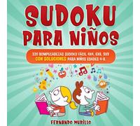 Sudoku para niños: 320 rompecabezas Sudoku fácil 4x4, 6x6, 9x9 con soluciones para niños edades 4-8. (Libro 5)