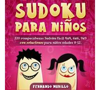 Sudoku para niños: 320 rompecabezas Sudoku fácil 4x4, 6x6, 9x9 con soluciones para niños edades 8-12. Mejore las habilidades lógicas de sus hijos. (Libro 30)