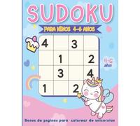 Sudoku Para Ninos 4-6 Años: 100 Sudokus Fáciles y Medianos de 4x4 para Niños de 4 a 6 Años con Páginas para Colorear de Unicornios