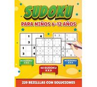 sudoku para niños 6-12 años: 220 Rejilllas De Sudoku Para Niños De 6 a 12 Años Con Soluciones, Sudoku Niños 4 x 4, 6 x 6, 9 x 9 - Libro De Sudoku Facil Para Niños 6, 7, 8, 9, 10, 11, 12 Años