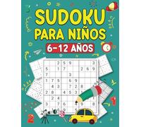 sudoku para niños 6-12 años: 252 Rejilllas De Sudoku Para Niños De 6 a 12 Años Con Soluciones, Sudoku Niños 4 x 4, 6 x 6, 9 x 9 - Libro De Sudoku Facil Para Niños 6, 7, 8, 9, 10, 11, 12 Años.