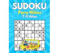 Sudoku Para Niños 7-11 Años: 100 Sudoku Para Niños Con Soluciones, Desarrollo de la Memoria y Concentración