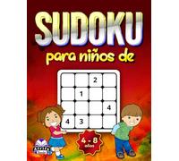 Sudoku para niños de 4 a 8 años: rompecabezas de lógica en letra grande y juegos divertidos con soluciones: Libro de actividades para mentes jóvenes ... las habilidades de resolución de problemas.