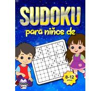 Sudoku para niños de 8 a 12 años: rompecabezas de lógica en letra grande y juegos divertidos con soluciones: Libro de actividades para mentes jóvenes ... las habilidades de resolución de problemas.