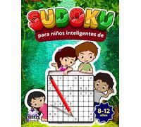 Sudoku para niños inteligentes de 8 a 12 años: 200 rompecabezas de dificultad media a difícil con soluciones: Juegos mentales divertidos y desafiantes ... concentración y la resolución de problemas.