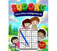Sudoku para niños inteligentes de 8 a 12 años: juegos mentales divertidos y desafiantes para potenciar la lógica, la concentración y la resolución de ... fáciles y estándar con soluciones