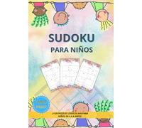 Sudoku Para Niños: más de 120 sudokus para desarrollar la conciencia y la lógica para niños de 4 a 6 años