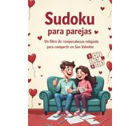 Sudoku para parejas - Un libro de rompecabezas relajante para compartir en San Valentín: Un libro interactivo y con humor, con curiosidades, textos y momentos para compartir