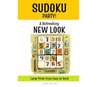 SUDOKU Party: A Refreshing NEW Look: A Large Print Brain Game Book with Instructions, One Puzzle Per Page for a Relaxing Experience, Featuring Easy to ... Holiday Gift for Mom, Dad, and Seniors