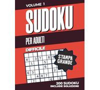 Sudoku per Adulti Difficile: 200 sudoku | Stampa grande | livello di difficoltà: Difficile | include soluzioni