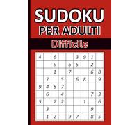 Sudoku per Adulti Difficile: 408 Puzzles con Soluzioni