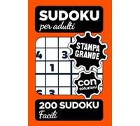 Sudoku per Adulti Facile: 200 sudoku | livello di difficoltà: facile | include soluzioni | Stampa grande