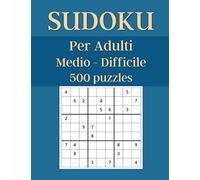 Sudoku: per Adulti | Medio e Difficile | 500 Puzzles con Soluzioni | Formato Grande 21,59 x 27,94 cm