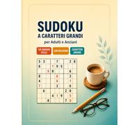 Sudoku per Anziani a Caratteri Grandi: 120 Sudoku Facili con Soluzioni · Numeri Grandi e Griglie Ampie, Riposanti per gli Occhi · Enigmistica Rilassante per Adulti