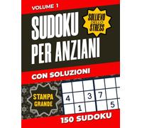 Sudoku per Anziani: Grandi Caratteri e Difficoltà Progressive: Facile, Medio, Difficile - Il Piacere del Sudoku per Tutti