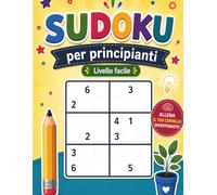 SUDOKU per principianti Livello facile: 50 schemi di Sudoku 6x6 con soluzioni Per bambini e adulti