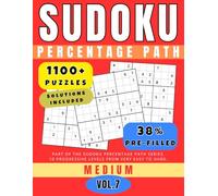 Sudoku Percentage Path - Volume 7 (1100+ Puzzles): Medium - About 38% Pre-Filled 9x9 Grids for a Focused and Dynamic Experience (for Adults)