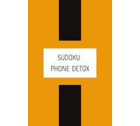Sudoku Phone Detox: Sudoku Puzzle Book for Phone Detox | For people looking to reduce screen time | 75+ Puzzles